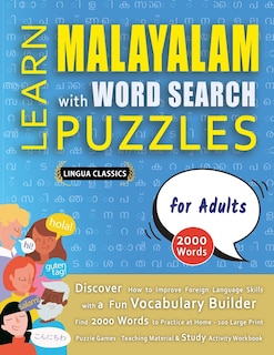 Front cover_LEARN MALAYALAM WITH WORD SEARCH PUZZLES FOR ADULTS - Discover How to Improve Foreign Language Skills with a Fun Vocabulary Builder. Find 2000 Words to Practice at Home - 100 Large Print Puzzle Games - Teaching Material, Study Activity Workbook