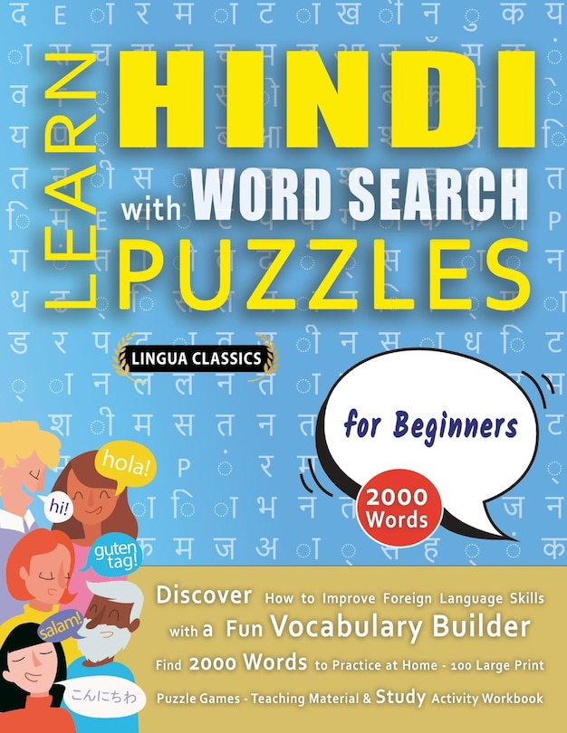 Front cover_LEARN HINDI WITH WORD SEARCH PUZZLES FOR BEGINNERS - Discover How to Improve Foreign Language Skills with a Fun Vocabulary Builder. Find 2000 Words to Practice at Home - 100 Large Print Puzzle Games - Teaching Material, Study Activity Workbook