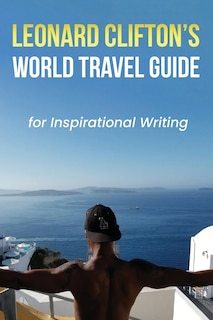 Couverture_Leonard Clifton's World Travel Guide for Inspirational Writing