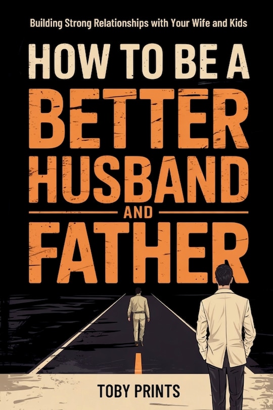 Front cover_How to Be A Better Husband and Father