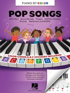 Front cover_Piano-by-Color - Pop Songs: Color-Coded Notation with Matching Stickers Make Playing Taylor Swift, Billie Eilish, Imagine Dragons on Piano Super Easy and Fun!