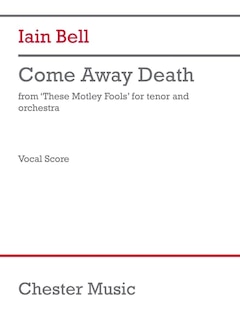 Couverture_Bell: Come Away Death from 'these Motley Fools' for Tenor and Piano Vocal Score