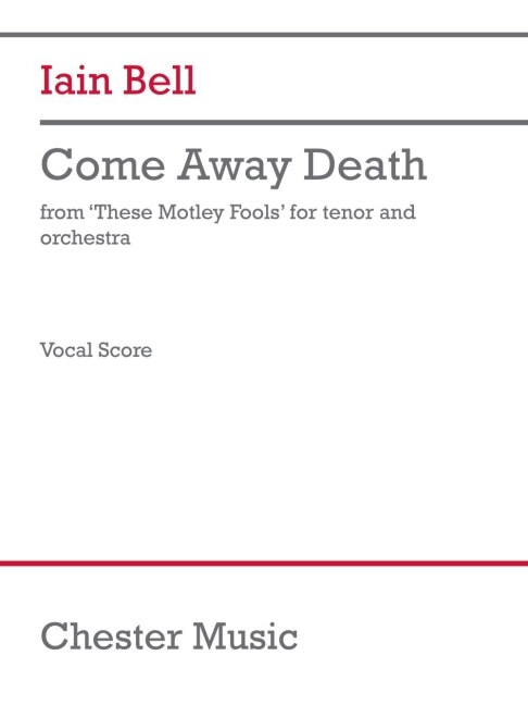 Couverture_Bell: Come Away Death from 'these Motley Fools' for Tenor and Piano Vocal Score