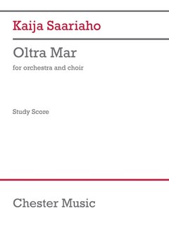 Front cover_Saariaho: Oltra Mar for Choir and Orchestra Study Score