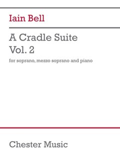 Front cover_Bell: A Cradle Suite, Volume 2 for Soprano, Mezzo-Soprano, Piano Vocal Score