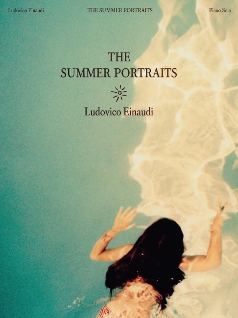 Front cover_Ludovico Einaudi: The Summer Portraits - Piano Solo Folio