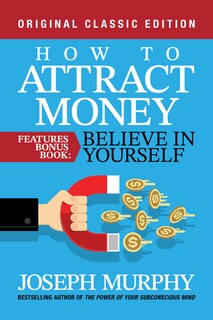 Front cover_How to Attract Money Features Bonus Book: Believe in Yourself