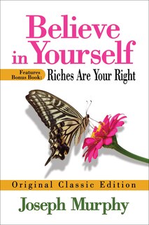 Front cover_Believe in Yourself Features Bonus Book: Riches Are Your Right