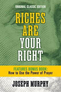 Front cover_Riches Are Your Right Features Bonus Book How to Use the Power of Prayer