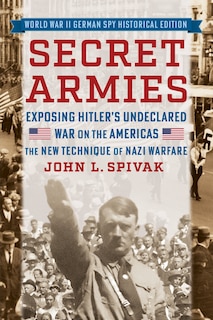 Couverture_Secret Armies: Exposing Hitler's Undeclared War on the Americas