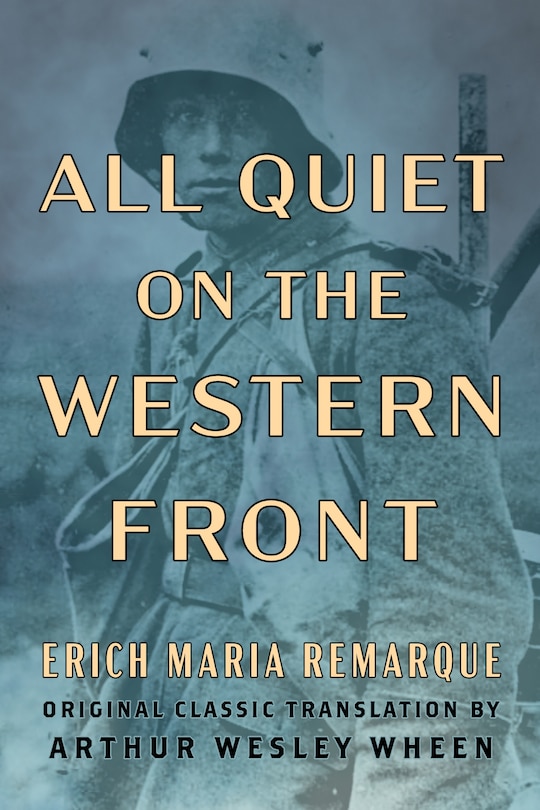 Couverture_All Quiet on the Western Front (Original Classic Translation by Arthur Wesley Wheen)
