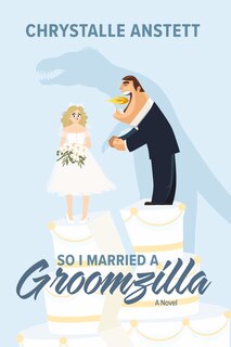 Front cover_So I Married a Groomzilla