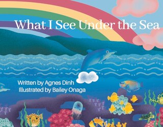 Front cover_What I See Under the Sea