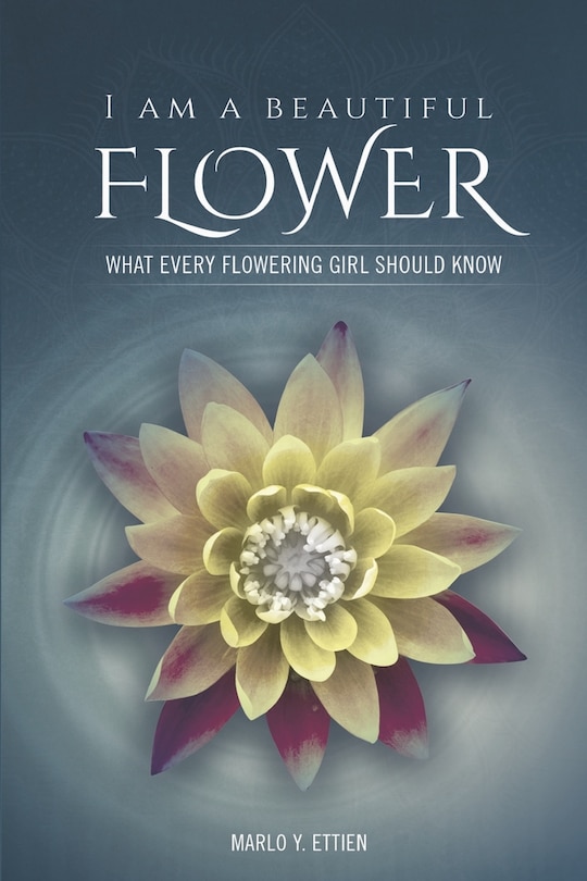 Couverture_I AM A BEAUTIFUL FLOWER, WHAT EVERY FLOWERING GIRL SHOULD KNOW