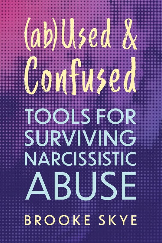 Couverture_(ab)Used and Confused: Tools for Surviving Narcissistic Abuse