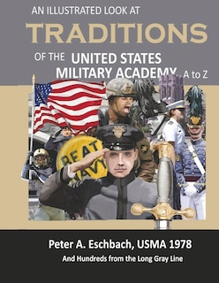 Front cover_An Illustrated Look at Traditions of the United States Military Academy A to Z