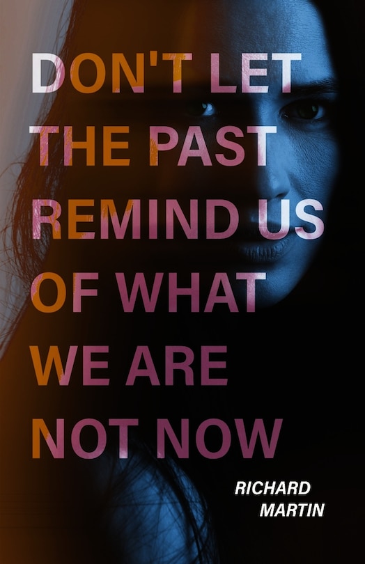 Couverture_Don't Let The Past Remind Us Of What We Are Not Now