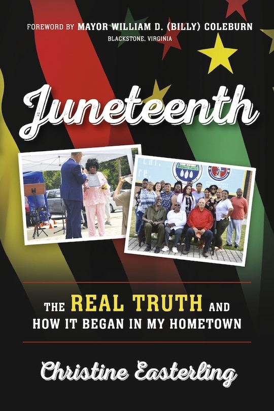 Juneteenth: The Real Truth and How it Began in My Hometown