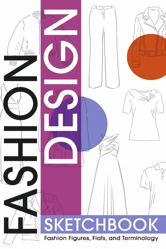Couverture_Fashion Design Sketchbook: Fashion Figures, Flats, and Terminology