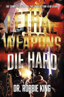 Front cover_Lethal Weapons Die Hard