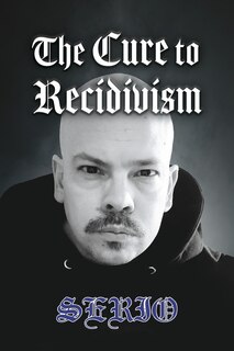 Front cover_The Cure To Recidivism
