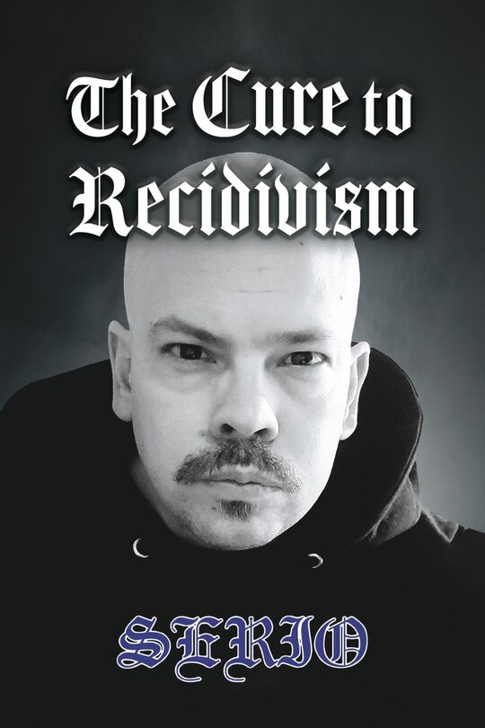 Front cover_The Cure To Recidivism