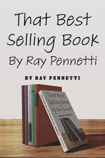 Front cover_That Best Selling Book By Ray Pennetti