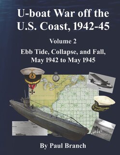 Front cover_U-boat War off the U. S. Coast, 1942-45, Volume 2
