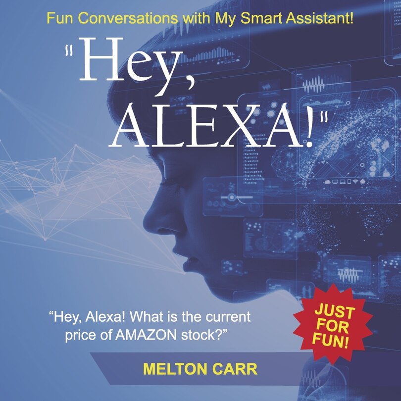 Hey, Alexa?: Fun Conversations with My Smart Assistant!