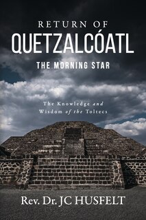 Front cover_Return of Quetzalcóatl - The Morning Star