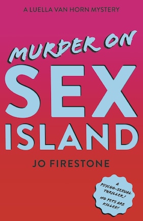 Murder on Sex Island: A Luella van Horn Mystery