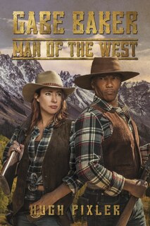Front cover_Gabe Baker: Man of the West
