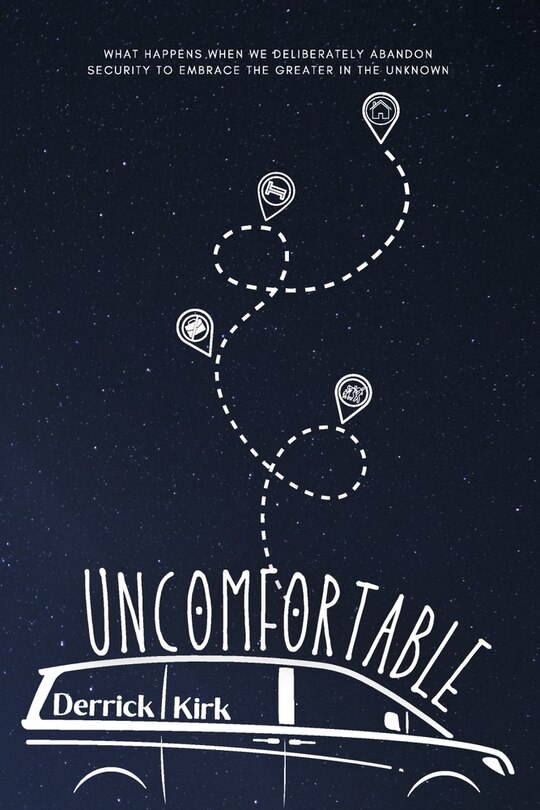 Uncomfortable: What happens when we deliberately abandon security to embrace the greater in the unknown