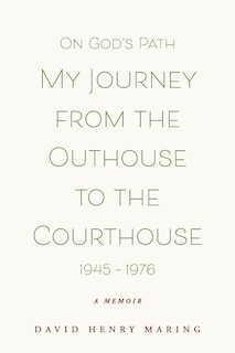 Front cover_On God's Path My Journey From The Outhouse To The Courthouse