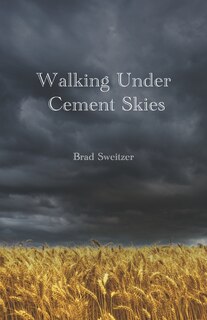 Front cover_Walking Under Cement Skies