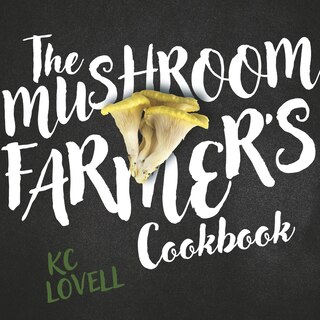 Front cover_The Mushroom Farmer's Cookbook