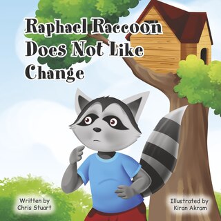 Couverture_Raphael Raccoon Does Not Like Change