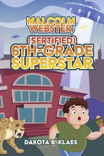 Front cover_Malcolm Webster, (Sertified) 6th-Grade Superstar