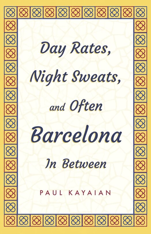 Front cover_Day Rates, Night Sweats, and Often Barcelona In Between