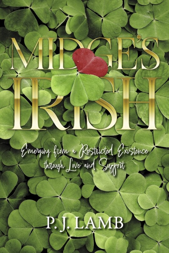 Midge's Irish: Emerging from a Restricted Existence through Love and Support