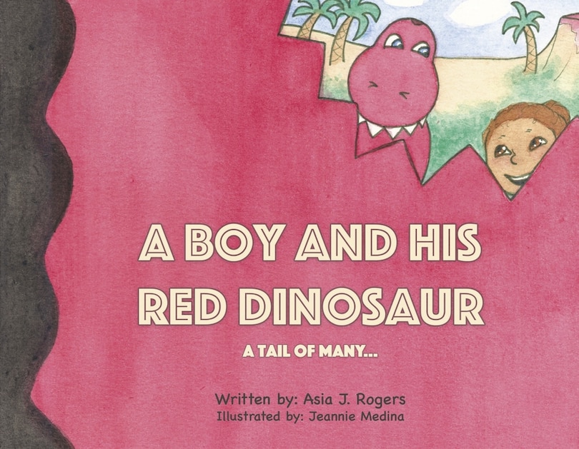 Front cover_A Boy and His Red Dinosaur…A Tail of Many