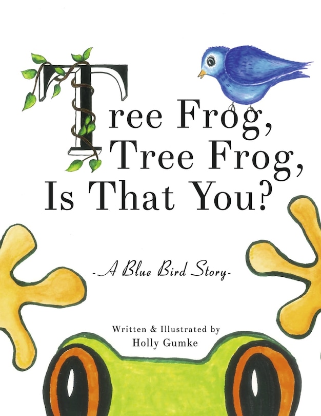 Front cover_Tree Frog, Tree Frog, Is That You?