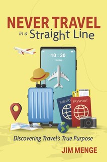 Front cover_Never Travel in a Straight Line