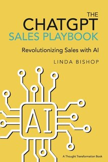 The ChatGPT Sales Playbook: Revolutionizing Sales with AI