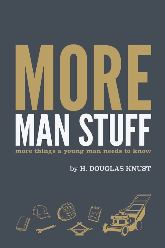 Couverture_More Man Stuff: More Things a Young Man Needs to Know