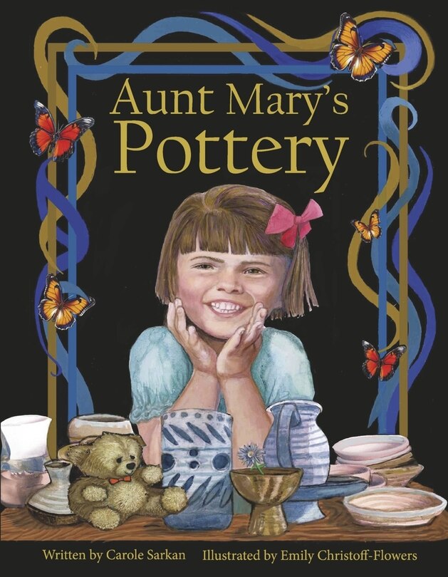 Aunt Mary's Pottery: Illustrated by Emily Christoff-Flowers