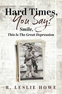 Couverture_Hard Times, You Say? Smile, This Is The Great Depression