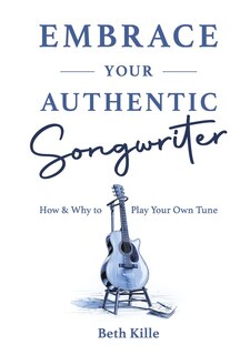 Couverture_Embrace Your Authentic Songwriter