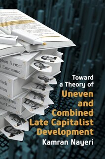 Front cover_Toward a Theory of Uneven and Combined Late Capitalist Development