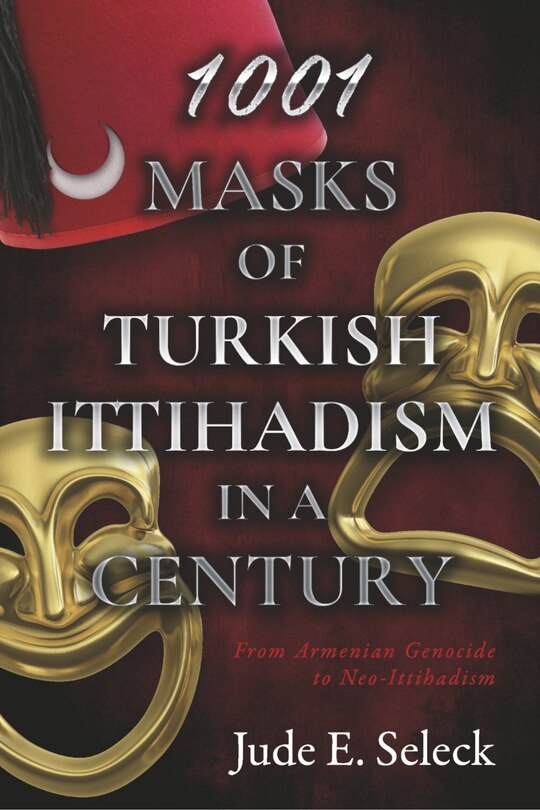 Couverture_1001 Masks of Turkish Ittihadism in a Century